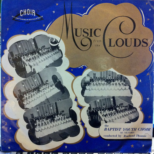 The Victorian Baptist Youth Choir Conducted By Rowland Thomas : Music From The Clouds (LP, Album)