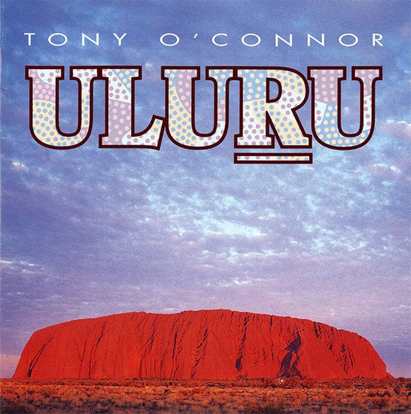 Tony O'Connor (2) : Uluru (CD, Album)