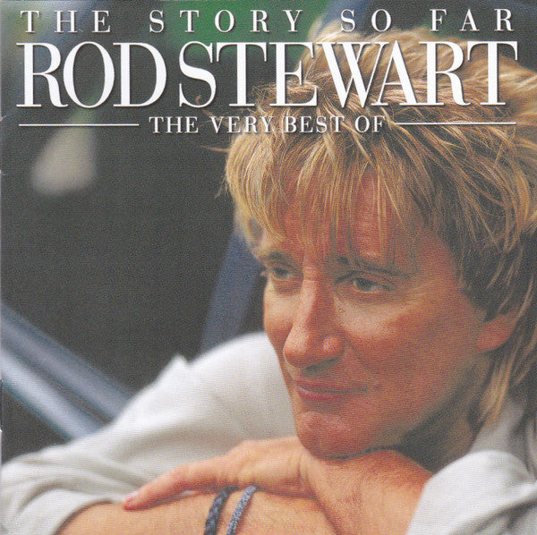 Rod Stewart : The Story So Far: The Very Best Of Rod Stewart (2xCD, Comp, RM)