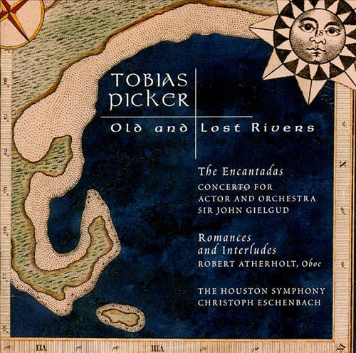 Tobias Picker - John Gielgud, Houston Symphony Orchestra, Christoph Eschenbach : The Encantadas / Old And Lost Rivers / Romances And Interludes (CD)