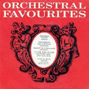 London Pro Musica Orchestra* : Orchestral Favourites (7")