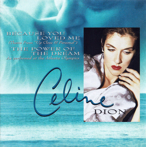 Celine Dion* : Because You Loved Me (Theme From "Up Close & Personal") / The Power Of The Dream (CD, Single, Car)
