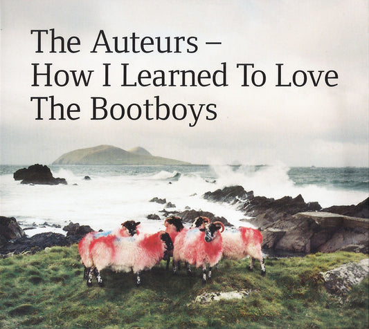 The Auteurs : How I Learned To Love The Bootboys (CD, Album, RE + CD, Album, RE)