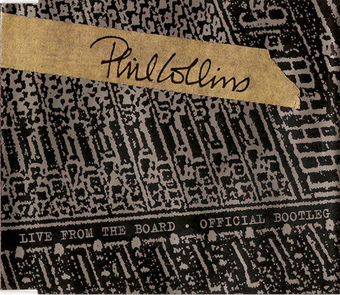 Phil Collins : Live From The Board • Official Bootleg (CD, EP, Gol)