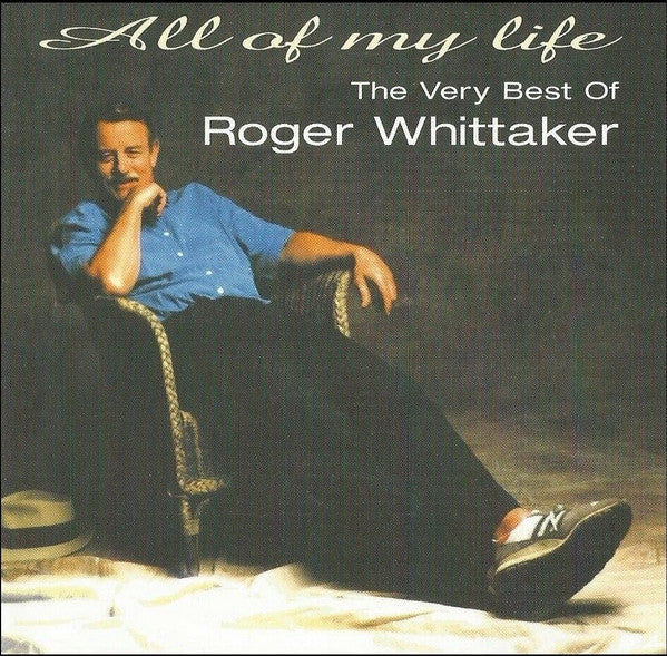 Roger Whittaker : All Of My Life (The Very Best Of Roger Whittaker) (CD, Comp)