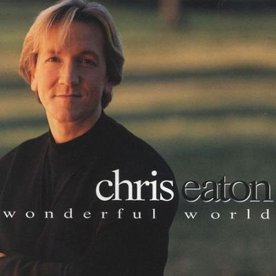 Chris Eaton : Wonderful World (CD, Album)