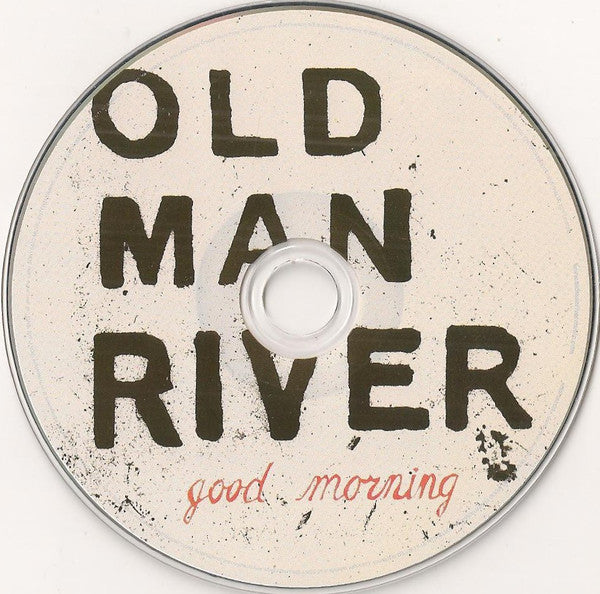 Old Man River : Good Morning (CD, Album)