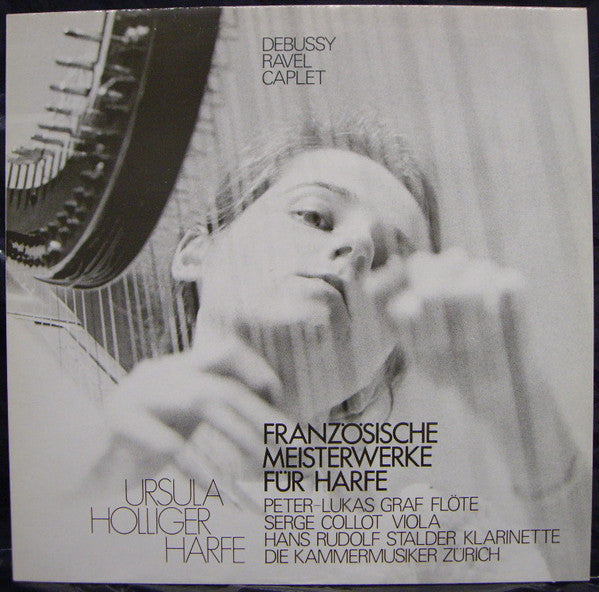Claude Debussy, Maurice Ravel, André Caplet, Ursula Holliger, Peter-Lukas Graf, Serge Collot, Hans-Rudolf Stalder, Die Kammermusiker Zürich : Französische Meisterwerke Für Harfe (LP)