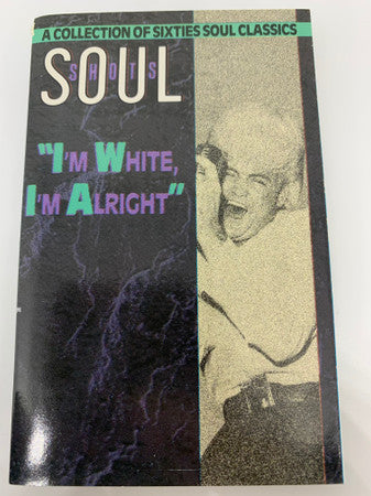 Various : Soul Shots Volume 6: "I'm White, I'm Alright" - Blue-Eyed Soul (Cass, Comp)