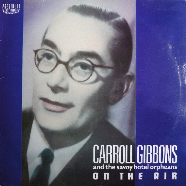 Carroll Gibbons And Savoy Hotel Orpheans : On The Air (LP, Album)