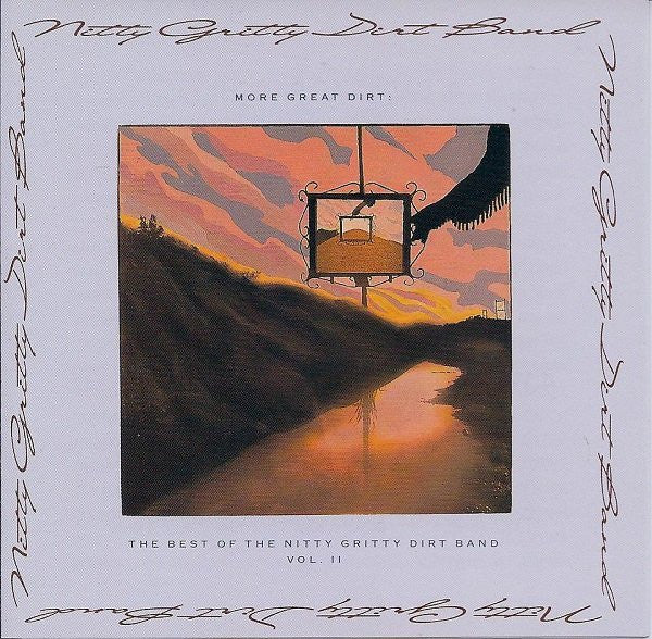 Nitty Gritty Dirt Band : More Great Dirt: The Best Of The Nitty Gritty Dirt Band Vol. II (CD, Comp)