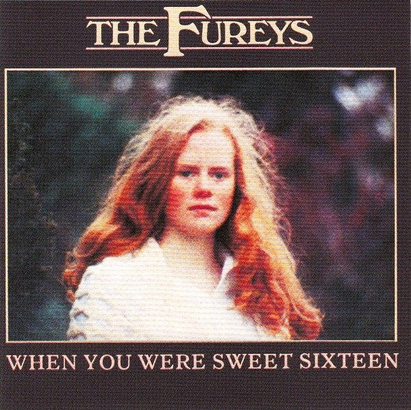 The Fureys : When You Were Sweet Sixteen (CD, Album, RE)