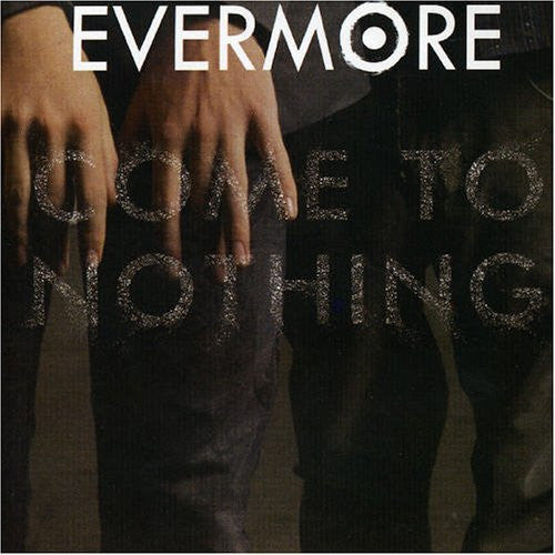 Evermore : Come To Nothing (CD, EP, Enh)