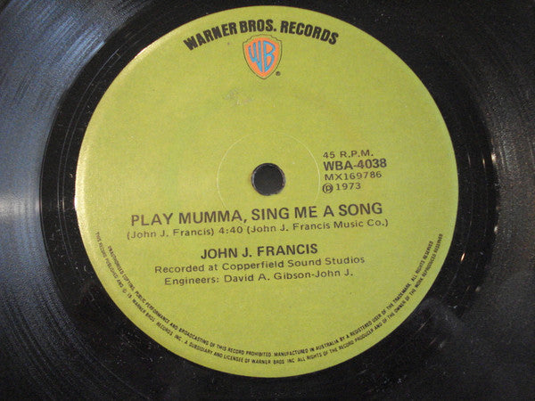 John J. Francis : Play Mumma, Sing Me A Song (7")