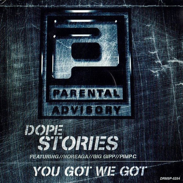 Parental Advisory : Dope Stories / You Got We Got (CD, Maxi, Promo)