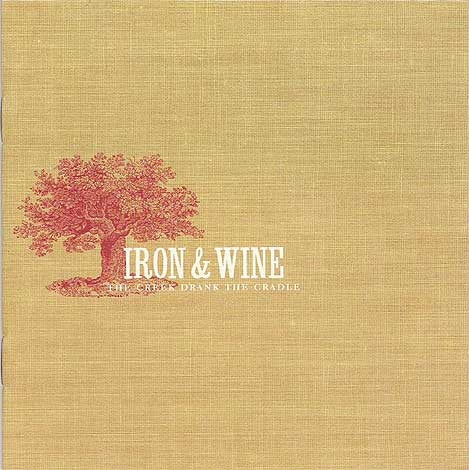 Iron & Wine* : The Creek Drank The Cradle (CD, Album)