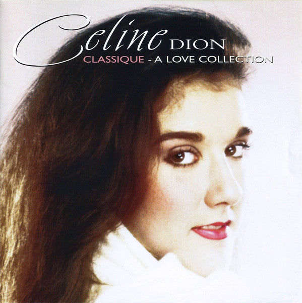 Celine Dion* : Classique - A Love Collection (CD, Comp)
