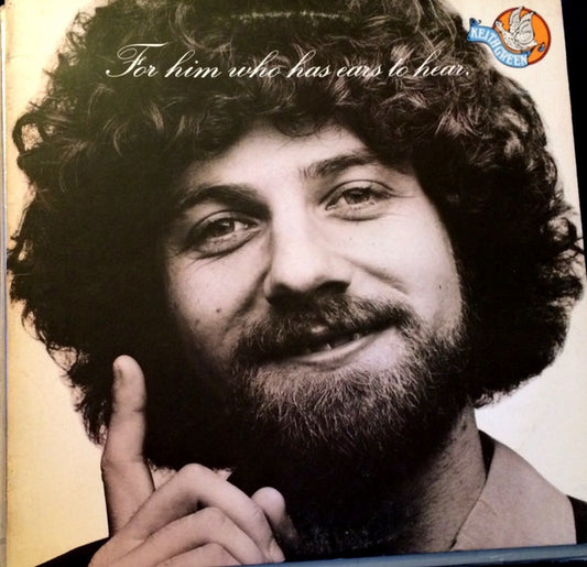 Keith Green (2) : For Him Who Has Ears To Hear (LP, Album)