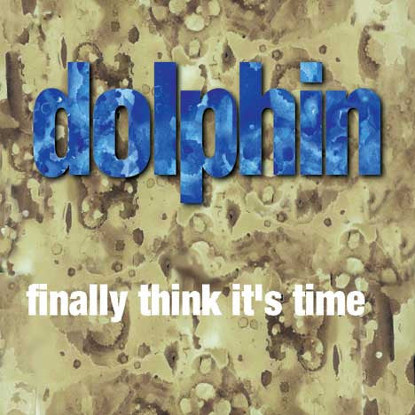 Dolphin (7) : Out Of Hand/Finally Think It's Time (CD, Album, Dou)