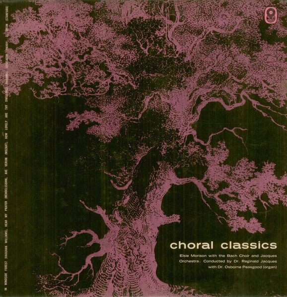 Elsie Morison With The Bach Choir And The Jacques Orchestra . Conducted By Reginald Jacques With Osborne Peasgood : Choral Classics (LP, Album, Mono, Club)