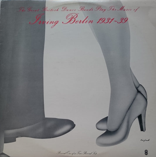 Various : The Great British Dance Bands Play The Music Of Irving Berlin 1931-39 (2xLP, Comp, Mono, Club)