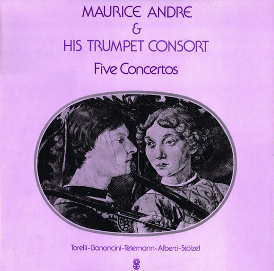 Maurice Andre  And His Trumpet Consort*  / Torelli* - Bononcini* - Telemann* - Alberti* - Stölzel* : Five Concertos (LP, Album, Club)