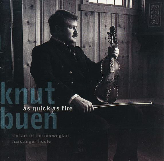Knut Buen : As Quick As Fire. The Art Of The Norwegian Hardanger Fiddle (CD, Album)