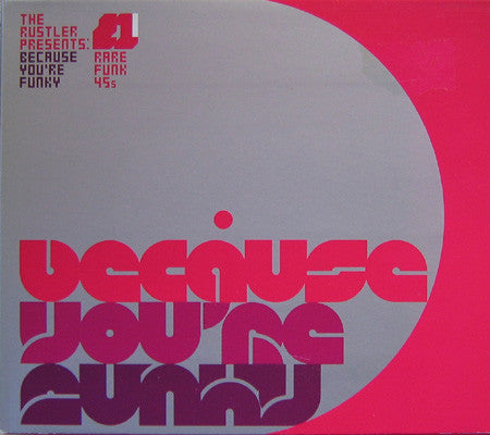 The Rustler : Because You're Funky (Rare Funk 45s) (CD, Comp)