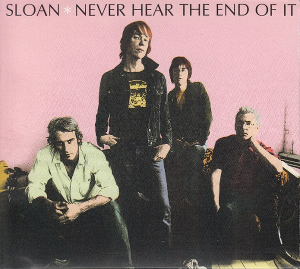 Sloan (2) : Never Hear The End Of It (CD, Album)