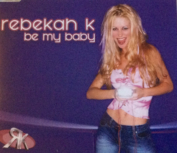 Rebekah K : Be My Baby (CD, Maxi)