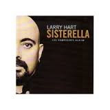 Larry Hart : Sisterella - The Composer's Album (CD, Album)