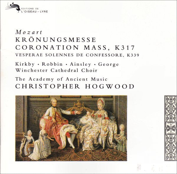 Mozart* - The Academy Of Ancient Music • Christopher Hogwood • Kirkby* • Robbin* • Ainsley* • George* • Winchester Cathedral Choir : Krönungsmesse = Coronation Mass, K 317 • Vesperae Solennes De Confessore, K 339 (CD, Album)