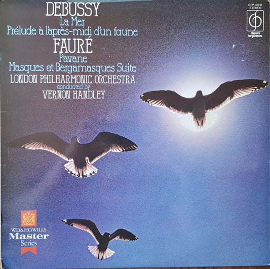 Claude Debussy, Gabriel Fauré, London Philharmonic Orchestra Conducted By Vernon Handley : La Mer / Prélude À Láprés-Midi Dún Faune / Pavane / Masques Et Bergamasques Suite (LP)