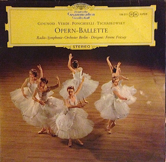 Charles Gounod · Giuseppe Verdi · Amilcare Ponchielli · Pyotr Ilyich Tchaikovsky, Radio-Symphonie-Orchester Berlin · Ferenc Fricsay : Opern-Ballette (LP)