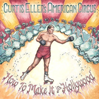 Curtis Eller's American Circus : How To Make It In Hollywood (CD, Album, Car)