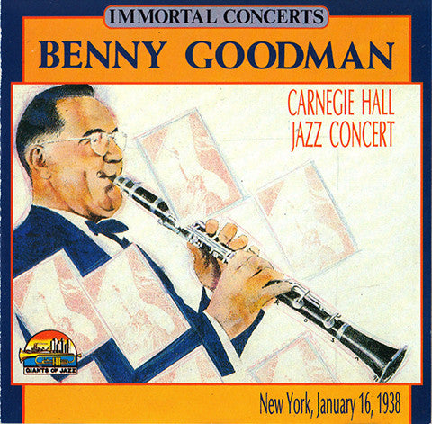 Benny Goodman : Carnegie Hall Jazz Concert (New York, January 16, 1938) (CD, Comp, RE)