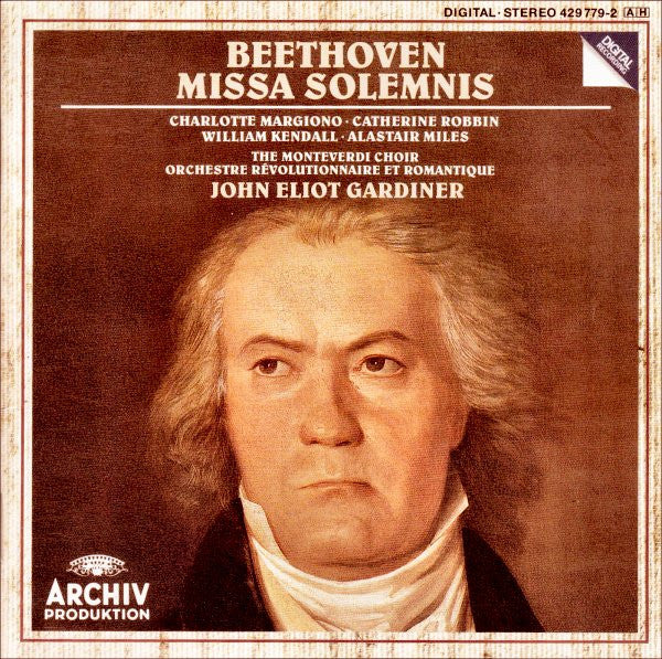 Beethoven* - Charlotte Margiono • Catherine Robbin • William Kendall • Alastair Miles • The Monteverdi Choir • Orchestre Révolutionnaire Et Romantique • John Eliot Gardiner : Missa Solemnis (CD, Album, RE)