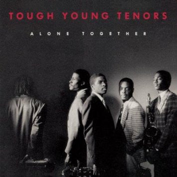 The Tough Young Tenors : Alone Together (CD, Album)