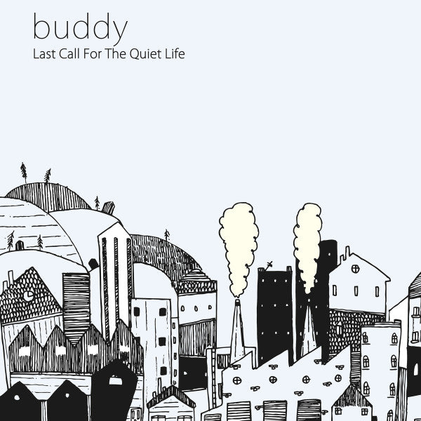 Buddy (22) : Last Call For The Quiet Life (CD, Album)