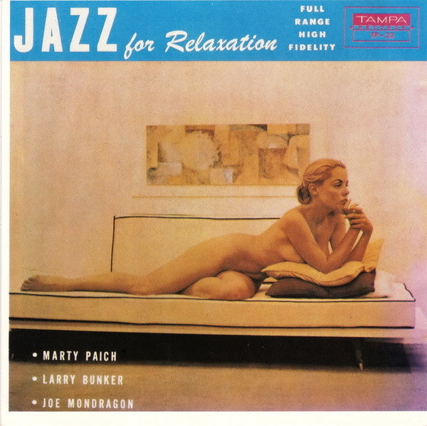 Marty Paich, Larry Bunker, Joe Mondragon : Jazz For Relaxation (CD, Album, RE)