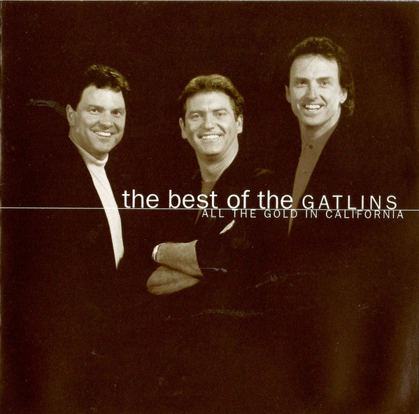 The Gatlins* : The Best Of The Gatlins: All The Gold In California (CD, Comp, RM)