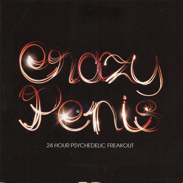Crazy Penis : 24 Hour Psychedelic Freakout (CD, Comp, Mixed)