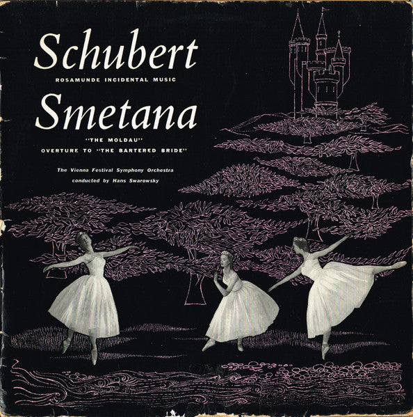 Schubert* / Smetana* / The Vienna Festival Symphony Orchestra* Conducted By Hans Swarowsky : Incidental Music To "Rosamunde" - The Moldau - Overture To "The Bartered Bride" (LP, Album, Mono, Club)
