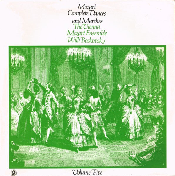 Mozart* - Vienna Mozart Ensemble*, Willi Boskovsky : Complete Dances And Marches - Volume Five (LP, Album, Club, RE)