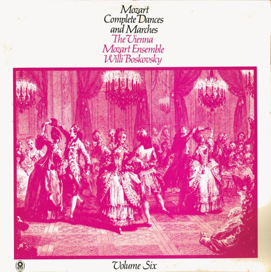 Wolfgang Amadeus Mozart, Wiener Mozart Ensemble ∙ Willi Boskovsky : Complete Dances & Marches (Volume Six) (LP, Album, Club)
