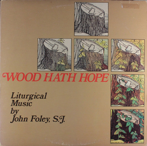 John Foley, S.J.* : Wood Hath Hope (LP, Album)