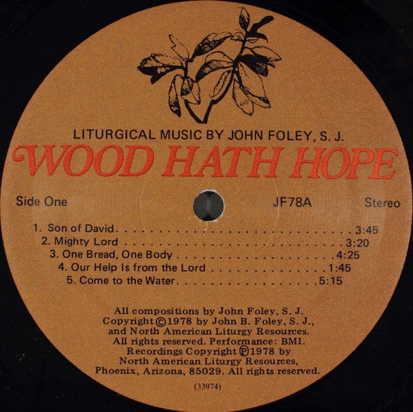 John Foley, S.J.* : Wood Hath Hope (LP, Album)