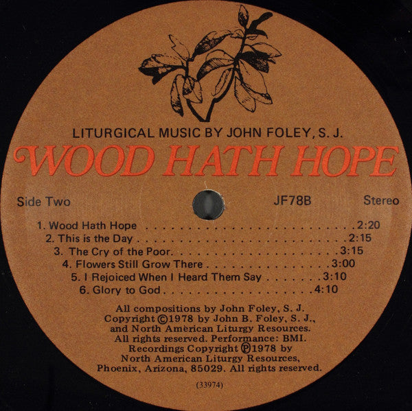 John Foley, S.J.* : Wood Hath Hope (LP, Album)
