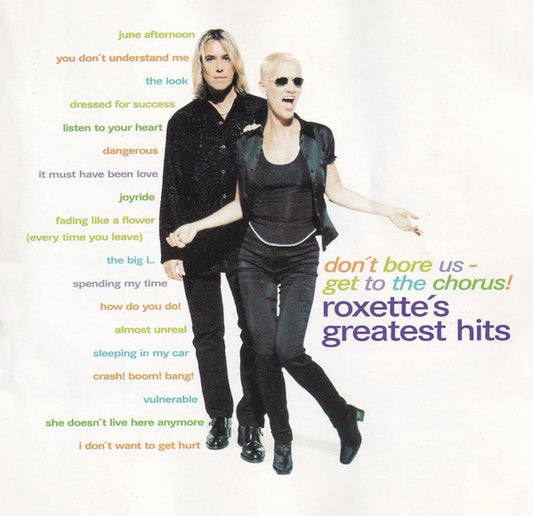 Roxette : Don't Bore Us - Get To The Chorus! (Roxette's Greatest Hits) (CD, Comp)