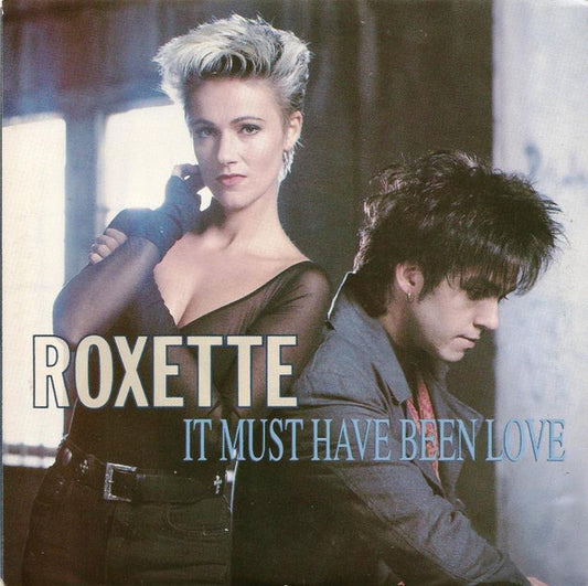 Roxette : It Must Have Been Love (7", Single)